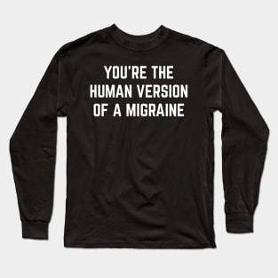 another version of migraine Long Sleeve T-Shirt